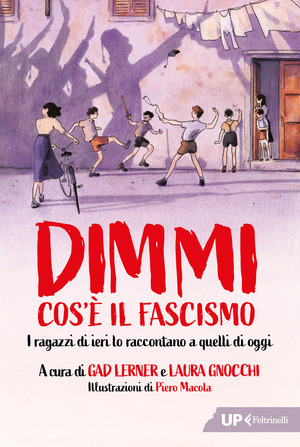 Dimmi cos'è il fascismo. I ragazzi di ieri lo raccontano a quelli di oggi