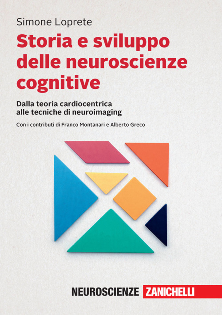 Storia e sviluppo delle neuroscienze cognitive. Dalla teoria cardiocentrica alle tecniche di neuroimaging. Con e-book