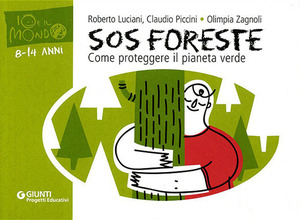 SOS foreste. Come proteggere il pianeta verde