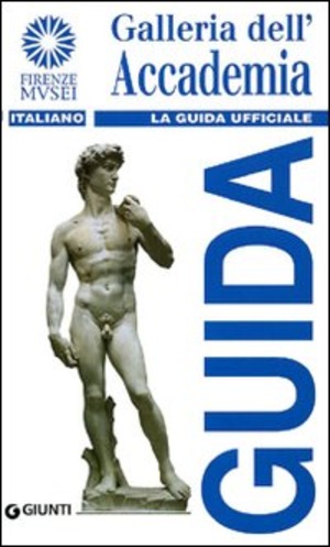 Galleria dell'Accademia. La guida ufficiale
