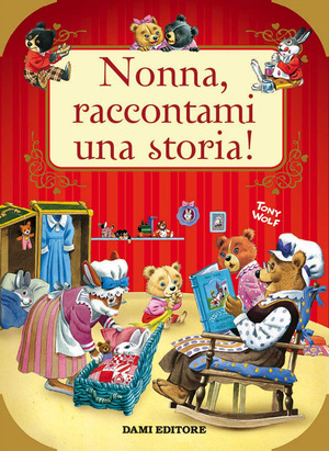Nonna, raccontami una storia! Ediz. a colori Nonna, raccontami una storia! Ediz. a colori