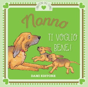 Nonno ti voglio bene! Nonno ti voglio bene!
