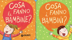 Cosa fanno le bambine? Cosa fanno i bambini? Ediz. a colori