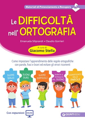 Le difficoltà nell'ortografia. Come impostare l'apprendimento delle regole ortografiche con parole, frasi e brani ed evitare gli errori ricorrenti. Con Contenuto digitale per accesso online