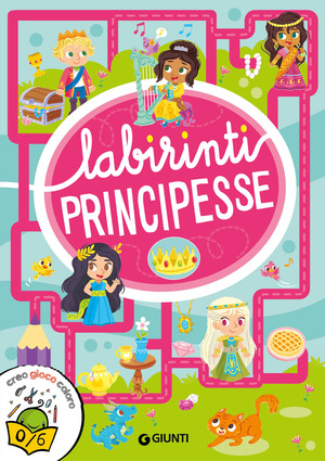 Labirinti. Principesse. Creo gioco coloro. Ediz. illustrata