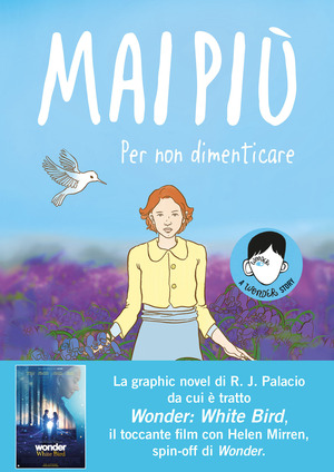 Mai più. Per non dimenticare. A Wonder story Mai più. Per non dimenticare. A Wonder story