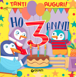 Ho 3 anni! Tanti auguri! Ediz. a colori