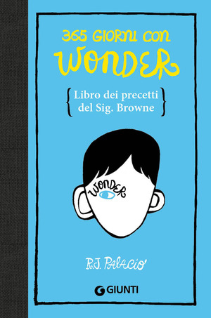 365 giorni con Wonder. Libro dei precetti del Sig. Browne 365 giorni con Wonder. Libro dei precetti del Sig. Browne