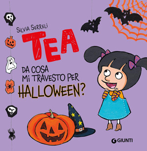 Da cosa mi travesto per Halloween? Tea. Ediz. a colori