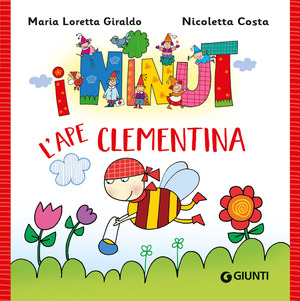 L' ape Clementina. I Ninut. Ediz. a colori