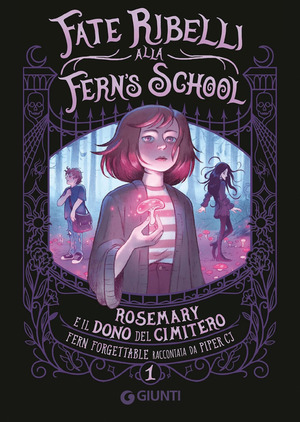 Rosemary e il dono del cimitero. Fate ribelli alla Fern's School