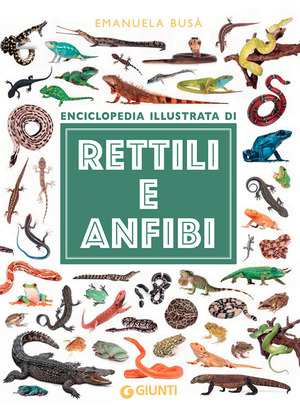 Rettili e anfibi. Enciclopedia illustrata. Ediz. a colori