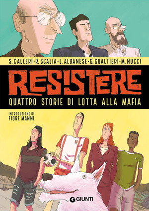 Resistere. Quattro storie di lotta alla mafia Resistere. Quattro storie di lotta alla mafia