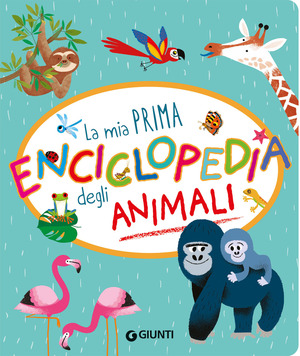 La mia prima enciclopedia degli animali. Ediz. a colori