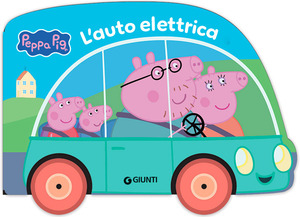 L' auto elettrica. Peppa Pig. Ediz. a colori