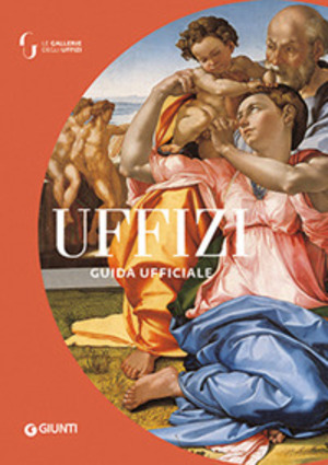 Uffizi. Guida ufficiale. Ediz. a colori