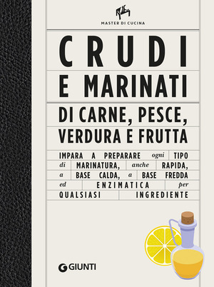 Crudi e marinati di carne, pesce, verdura e frutta. Ediz. a colori