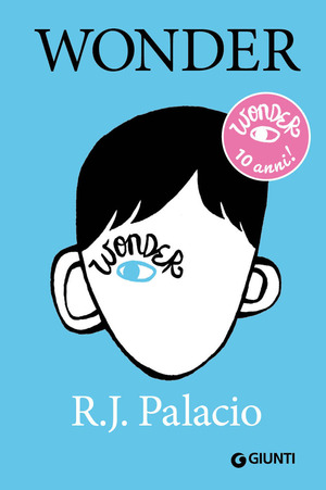 Wonder. Ediz. speciale 10 anni Wonder. Ediz. speciale 10 anni