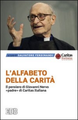 L' alfabeto della carità. Il pensiero di Giovanni Nervo, «padre» di Caritas Italiana