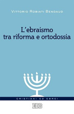 L' ebraismo tra riforma e ortodossia. Il dialogo tra ebrei e cristiani