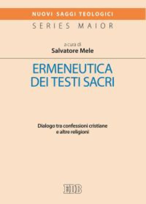 Ermeneutica dei testi sacri. Dialogo tra confessioni cristiane e altre religioni