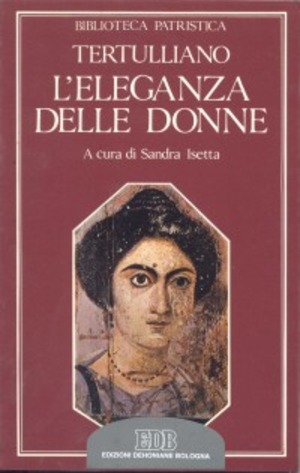 L' eleganza delle donne. De cultu feminarum