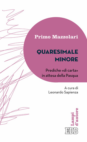 Quaresimale minore. Prediche «di carta» in attesa della Pasqua