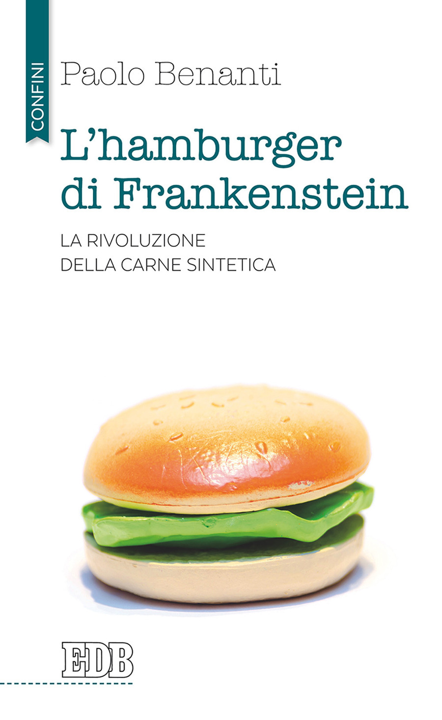 L' hamburger di Frankenstein. La rivoluzione della carne sintetica