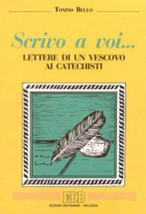 Scrivo a voi... Lettere di un vescovo ai catechisti