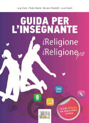 iReligione. L'ora di religione al tempo della Rete. Testo per l’insegnamento della religione cattolica nella scuola secondaria di 2° grado. Guida per l’insegnante