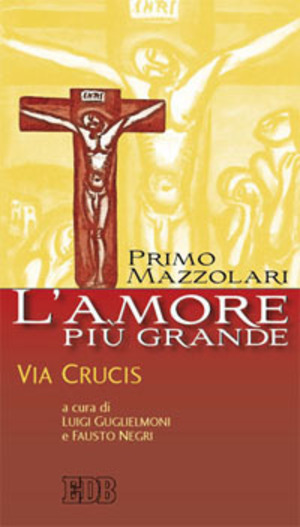 L' amore più grande. Via crucis