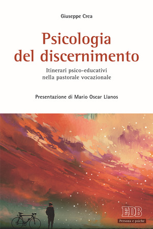 Psicologia del discernimento. Itinerari psico-educativi nella pastorale vocazionale