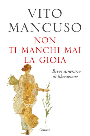 Non ti manchi mai la gioia. Breve itinerario di liberazione Non ti manchi mai la gioia. Breve itinerario di liberazione