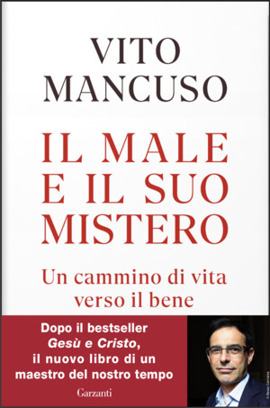 Il male e il suo mistero. Un cammino di vita verso il bene