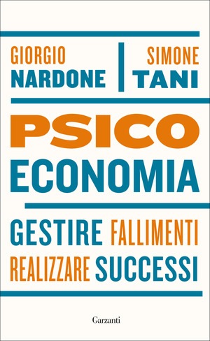Psicoeconomia. Gestire fallimenti, realizzare successi