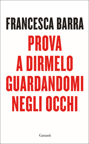 Prova a dirmelo guardandomi negli occhi