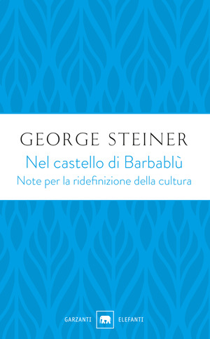 Nel castello di Barbablù. Note per la ridefinizione della cultura. Conferenze in memoria di T.S. Eliot