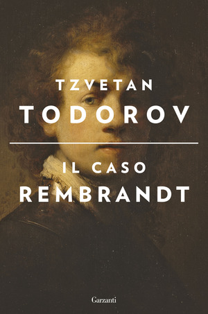 Il caso Rembrandt seguito da «Arte e morale»