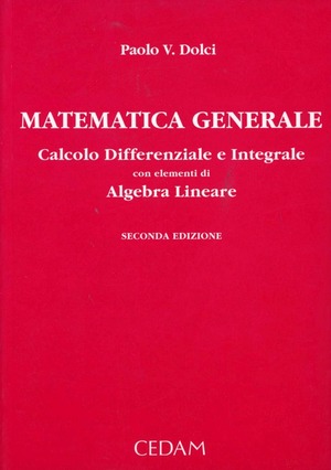 Matematica generale. Calcolo differenziale e integrale con elementi di algebra lineare