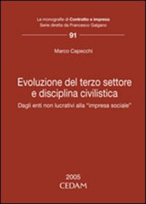 Evoluzione del terzo settore e disciplina civilistica. Dagli enti non lucrativi alla «impresa sociale»