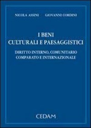 Beni culturali e paesaggistici. Diritto interno, comunitario comparato e internazionale