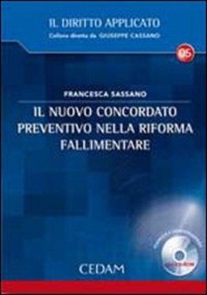 Il nuovo concordato preventivo nella riforma fallimentare. Con CD-ROM