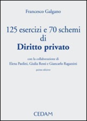 Centoventicinque esercizi e 70 schemi di diritto privato
