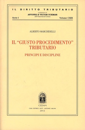 Il «giusto procedimento» tributario. Principi e discipline