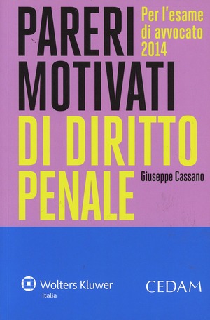 Pareri motivati di diritto penale. Per l'esame di avvocato 2014