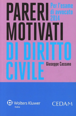 Pareri motivati di diritto civile. Per l'esame di avvocato 2014