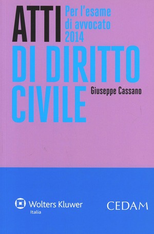 Atti di diritto civile. Per l'esame di avvocato 2014