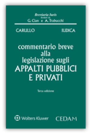 Commentario breve alla legislazione sugli appalti pubblici e privati