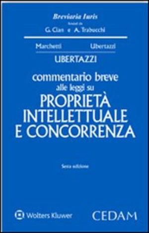 Commentario breve alle leggi su proprietà intellettuale e concorrenza