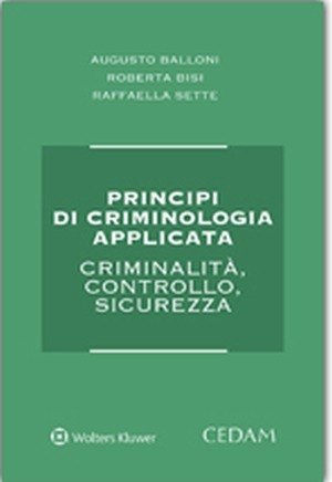Principi di criminologia applicata. Criminalità, controllo, sicurezza